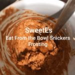 SweetEs Eat From the Bowl Snickers Frosting (F) ​