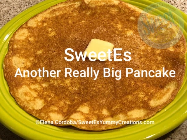 SweetEs another really big pancake