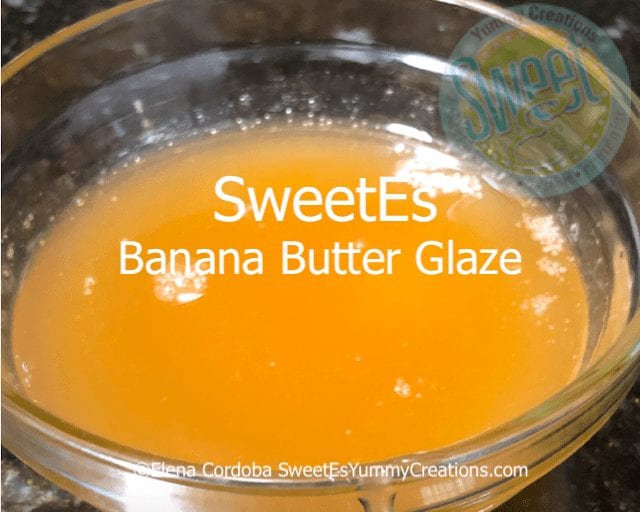 SweetEs banana butter glaze